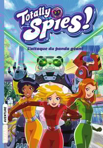 Totally spies Tome 1 : L'attaque du panda géant