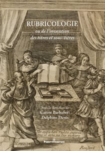 Rubricologie : ou de l'invention des titres et sous-titres