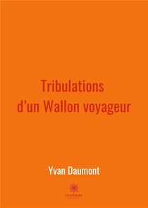 Tribulations d'un wallon voyageur