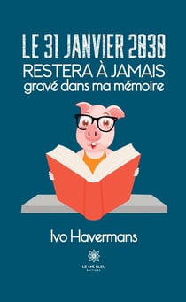 Le 31 janvier 2030 restera à jamais gravé dans ma mémoire