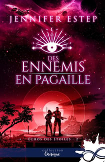 Échos des étoiles Tome 2 : Des ennemis en pagaille