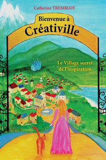 Bienvenue à Créativille : le village secret de l'inspiration