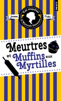 Les enquêtes d'Hannah Swensen Tome 3 : meurtres et muffins aux myrtilles