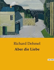 Aber die Liebe : Kulturelle Praktiken und Bräuche der Volker: Eine ethnologische Untersuchung