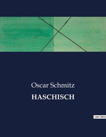 HASCHISCH : Eine Erkundung der menschlichen Psyche durch die Linse des Haschischkonsums