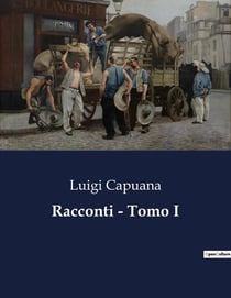 Racconti - Tomo I : Un mosaico di vite nell'Italia del XIX secolo