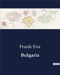 Bulgaria : The Historical and Cultural Tapestry of Bulgaria: From Ancient Empires to Modern Nationhood
