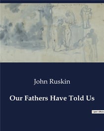 Our Fathers Have Told Us : The Historical and Cultural Legacy of Amiens and St. Martin