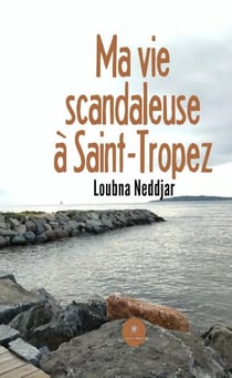 Ma vie scandaleuse à Saint-Tropez