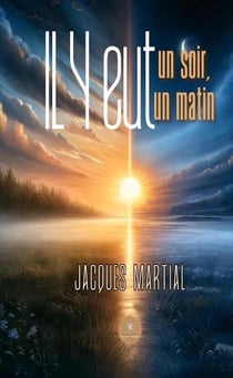 Il y eut un soir,il y eut un matin