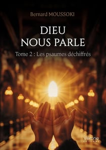 Dieu nous parle Tome 2 : Les psaumes déchiffrés