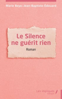 Le Silence ne guérit rien