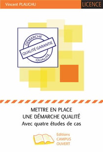 Mettre en place une démarche qualité avec quatre études de cas