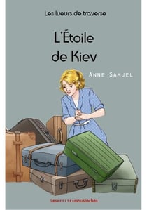 Les lueurs de traverse Tome 5 : l'Etoile de Kiev