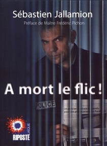 À mort le flic !