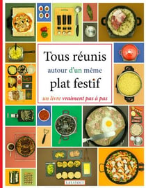 TOUS REUNIS AUTOUR D'UN MEME PLAT FESTIF