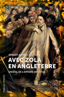 Avec zola en angleterre - un exil de l'affaire dreyfus