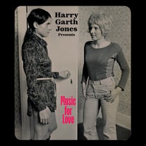 Harry Garth Jones Presents : Music For Love
