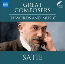 Great Composers in Words and Music : Erik Satie