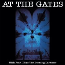 With Fear I Kiss The Burning Darkness