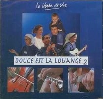Douce est la louange 2 - Le verbe de Vie