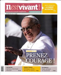 N 303 - il est vivant nouvelle formule - avril 2013 - prenez courage !