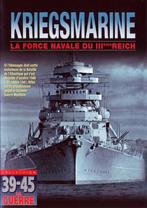 Kriegsmarine - La force navale du IIIème Reich