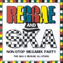 Reggae & Ska Non Stop Megamix Party