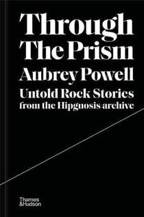 Through the prism : untold rock stories from the hipgnosis archive