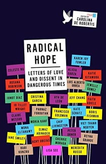 RADICAL HOPE - LETTERS OF LOVE AND DISSENT IN DANGEROUS TIMES
