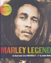 Marley legend - an illustrated life of Bob Marley