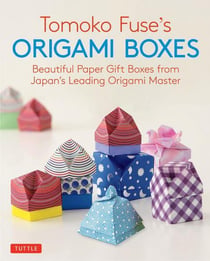 Tomoko Fuse's origami boxes - beautiful paper gift boxes from Japan's leading origami master