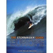 The Stormrider Guide: Europe Complete Colour Atlas and Guide to all - Surfing Locations in Europe 4th Ed