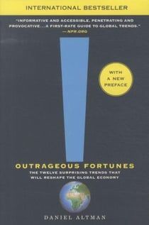 Outrageous fortunes - the twelve surprising trends that will reshape the global economy