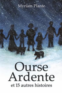 Ourse ardente et 15 autres histoires