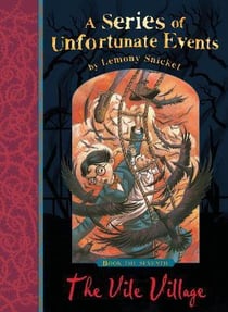 VILE VILLAGE - SERIES OF UNFORTUNATE EVENTS V.7