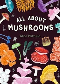 All about mushrooms