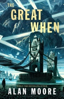 THE GREAT WHEN - A LONG LONDON NOVEL