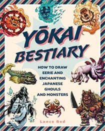 Yokai bestiary : How to draw eerie and enchanting japanese ghosts and monsters