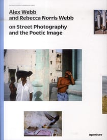 Alex webb and rebecca norris webb on street photography (photography workshop series)