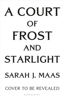 A COURT OF FROST AND STARLIGHT
