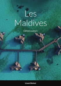 Les Maldives : Edition couleurs