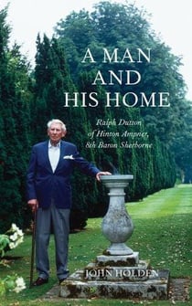 A man and his home ralph dutto of hinton ampner, 8th baron sherborne /anglais