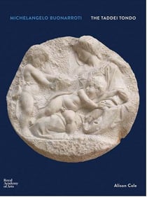 Michelangelo buonarroti: the taddei tondo