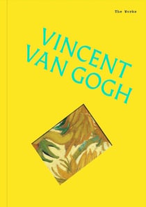 The works : Vincent van Gogh: the essential masterpieces /anglais