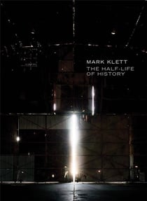 Mark klett: the half-life of history