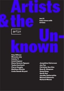 Artists & the unknown : Art21 interviews with artists