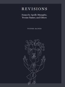 Revisions essays by apollo musagete, yvonne rainer, and others