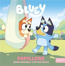 Bluey : Papillons : Jouer ensemble, c'est pas facile