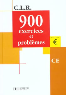 C.l.r - mathématiques - 900 exercices et problèmes - ce - livre élève (édition 2001)